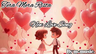 Tera Mera Rishta  Hindi Love Story Song  Hindi Couple Song  Mmusic00 [upl. by Shannah]