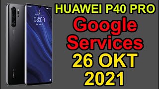 🚨Huawei P40 Pro  Google Dienste installieren  26 OKT 2021  NEW PUSH amp CERTIFIED FIX❗❗❗ [upl. by Legna]