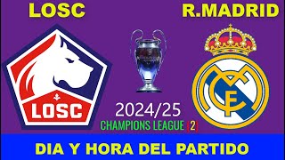 LOSC VS REAL MADRID CUANDO JUEGAN FECHA HORARIO DÍA Y HORA EN VARIOS PAÍSES [upl. by Keiryt]