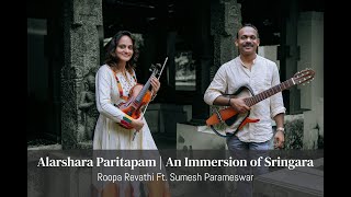 Alarshara Paritapam  An Immersion of Sringara  Roopa Revathi Ft Sumesh Parameswar [upl. by Inatsed]