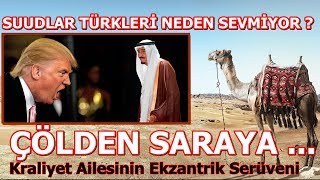 Suudi Arabistan Kraliyet AilesiSuudlar Türkleri Neden Sevmiyor [upl. by Eicaj]