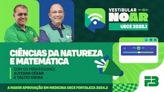 Vestibular no Ar  UECE 20251  Programa 2  Ciências da Natureza e Matemática [upl. by Acysej830]