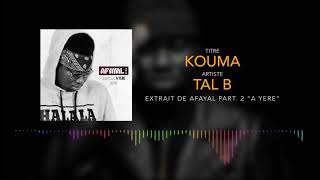 Tal B  Kouma Son Officiel [upl. by Aslam]