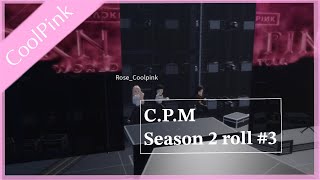 CPM Season 2 roll 3 [upl. by Asenad]