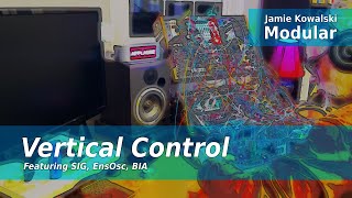 Modular  Vertical Control  Featuring SIG BIA EnsOsc [upl. by Chapin]