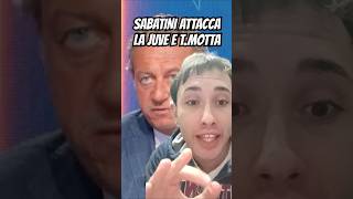 SABATINI ATTACCA la JUVE e THIAGO MOTTA shorts sabatini juventus [upl. by Mickie82]