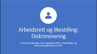 Arbeidsrett og likestilling Diskriminering [upl. by Vaas348]