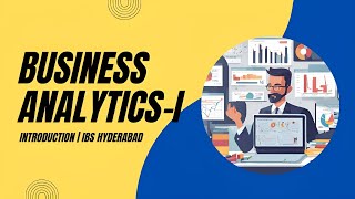 Ep01 Mastering Business Analytics Introduction to Business Analytics I IBS Hyderabad [upl. by Zigrang992]