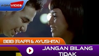 BBB Raffi amp Ayushita  Jangan Bilang Tidak from OST Bukan Bintang Biasa  Official Video [upl. by Anialam]