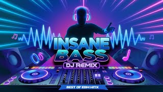 Insane Bass DJ Remix  Best of EDM Hitsdktieveee2228 [upl. by Leta403]