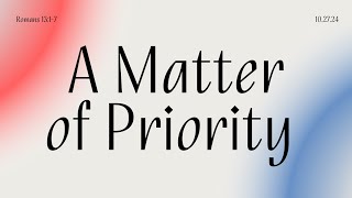 “A Matter Of Priority”  October 27th 2024 [upl. by O'Hara]