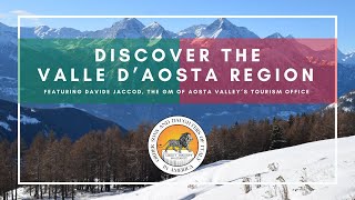 Discover the Valle dAosta Region with Davide Jaccod from Aosta Valleys Tourism Office [upl. by Stearn]