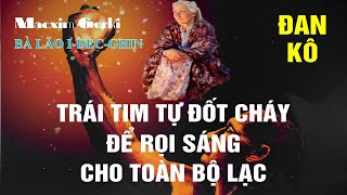 TRÁI TIM ĐANKÔ trích Bà lão Idecghin của Macxim Gorki [upl. by Jeromy]