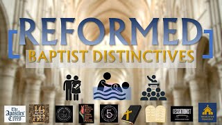 Reformed Baptist Distinctives [upl. by Derry]