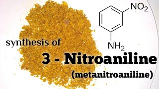 3Nitroaniline Metanitroaniline  Organic Synthesis [upl. by Enelear]