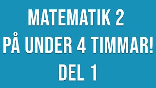 Matematik 2c eller 2b2a på under 4h Del 1 av 2 [upl. by Nesta]