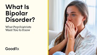 What Is Bipolar Disorder Everything You Need to Know  GoodRx [upl. by Graner]