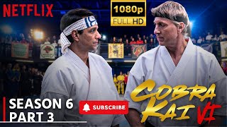 Cobra Kai Season 6 Part 3 Trailer Everything You Need To Know [upl. by Happy778]