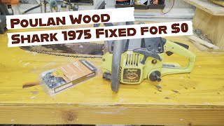 Poulan Wood Shark 1975 Chainsaw Fixed For 0 [upl. by Hpejsoj]