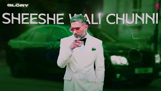 SHEESHE WALI CHUNNI OFFICIAL SONG HONEY SINGH FTGIRIK AMANgloryhoneysingh [upl. by Griffie382]