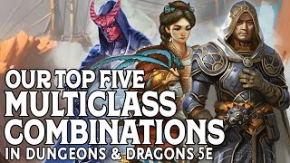 Our Top 5 Multiclass Combinations in Dungeons amp Dragons 5e [upl. by Arbuckle]