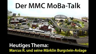 MMC MoBaTalk Marcus R und seine Märklin CGleisanlage quotBurgsteinquot [upl. by Ymar]