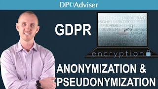 Anonymization and Pseudonymization under GDPR [upl. by Vita152]