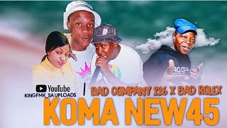 BAD COMPANY 226  DKOMA TXA BANNA NEW45  FT BAD ROLEX [upl. by Nicoline]