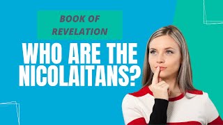 Book of Revelation Who are the Nicolaitans [upl. by Revorg446]