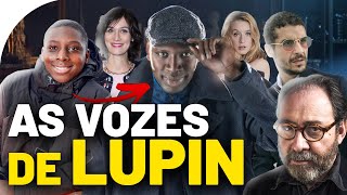 CONHEÇA os DUBLADORES de LUPIN Netflix [upl. by Iramo874]