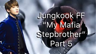 Jungkook FF quotMy Mafia Stepbrotherquot Part 5 [upl. by Teik]