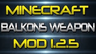 Mod Spotlight  Minecraft Balkons Weapon Mod 125 [upl. by Ajed493]