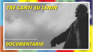 Tre canti su Lenin  Documentario [upl. by Iorgo]