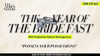 DAY 13 OF 25 POSSESS YOUR POSSESSIONS THEYEAROFTHEBRIDE COVEREDBYGOD PROPHETESSTIPHANI TYOTB [upl. by Ayikal465]