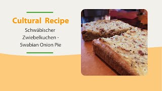 Cultural Recipe Schwäbischer Zwiebelkuchen  Swabian Onion Pie [upl. by Seerdi]