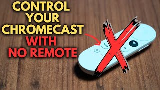 How to Use Chromecast Without a Remote Easy Solutions [upl. by Acissej]