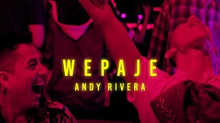 Andy Rivera  Wepaje Official Video [upl. by Scheider]