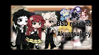 BSD react to Akuatsulucy 2X SPEED FIRST VIDEO [upl. by Nawoj]