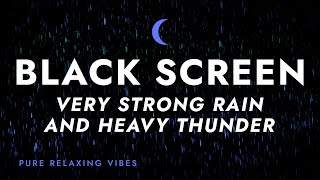 Heavy Rainstorm and Strong Thunder Sounds for Sleeping  Black Screen Rain for Sleep Fall Asleep [upl. by Zednanref]