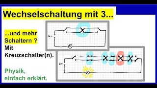 Wechselschaltung mit 3 und mehr Schaltern  Mit Kreuzschalter bzw Kreuzschaltung [upl. by Anitak]