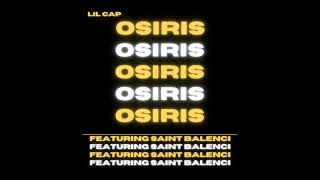 Osiris  Lil Cap X Saint BaLenci [upl. by Dacy]