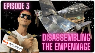 Episode 3 Disassembling the Empennage [upl. by Marlea]