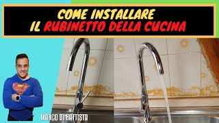 COME INSTALLARE IL RUBINETTO MISCELATORE DEL LAVELLO CUCINA [upl. by Serle316]