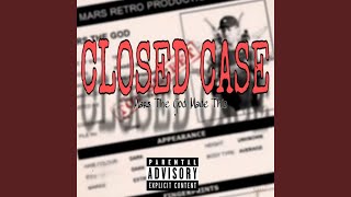 Closed Case [upl. by Liberati]