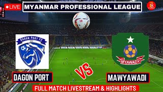 LIVE NOW🔴 DAGON PORT VS MAWYAWADI  MYANMAR PROFESSIONAL LEAGUE [upl. by Kraul266]