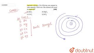 Equimolar solution of the following were prepared in water separately Which one of the solutions [upl. by Hortensia]