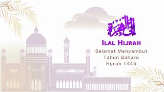 Ucapan Ilal Hijrah  Selamat Menyambut Tahun Baharu Hijrah 1445 [upl. by Kristel]