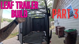 LEAF TRAILER BUILD PART 3 [upl. by Jeaz858]