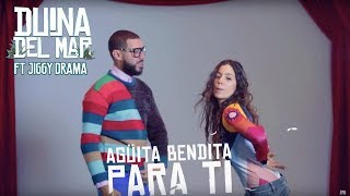 Duina del Mar ft Jiggy Drama  Agüita Bendita Remix Video Lyric [upl. by Atinnod978]