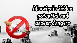 Nicotines hidden potential and unseen dangers 🚬 [upl. by Mukund868]